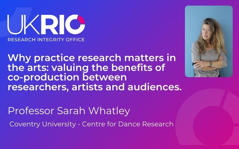 Why practice research matters in the arts: valuing the benefits of co-production between researchers, artists and audiences. 